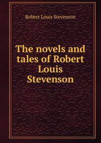 The novels and tales of Robert Louis Stevenson