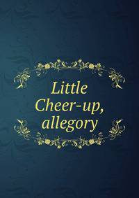 Little Cheer-up, allegory