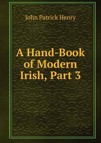 A Hand-Book of Modern Irish, Part 3