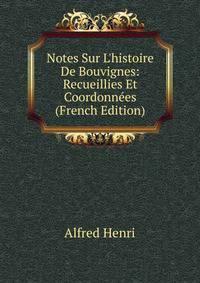 Notes Sur L'histoire De Bouvignes: Recueillies Et Coordonn?es (French Edition)