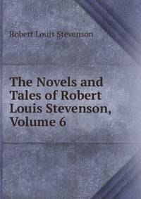 The Novels and Tales of Robert Louis Stevenson, Volume 6