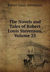 The Novels and Tales of Robert Louis Stevenson, Volume 25