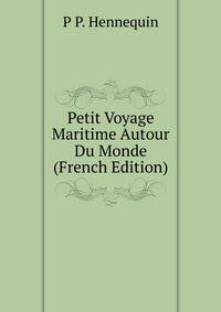 Petit Voyage Maritime Autour Du Monde (French Edition)