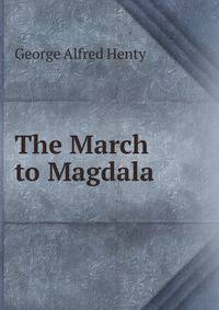 The March to Magdala