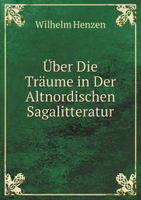Uber Die Traume in Der Altnordischen Sagalitteratur (German Edition)