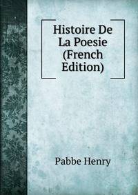 Histoire De La Poesie (French Edition)