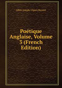 Poetique Anglaise, Volume 3 (French Edition)