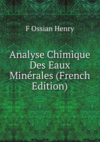 Analyse Chimique Des Eaux Minerales (French Edition)