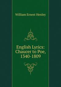English Lyrics: Chaucer to Poe, 1340-1809