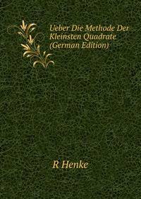Ueber Die Methode Der Kleinsten Quadrate (German Edition)