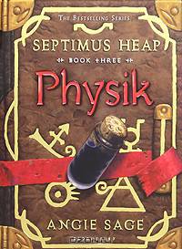Septimus Heap: Book 3: Physik