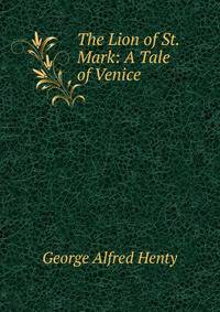 The Lion of St. Mark: A Tale of Venice