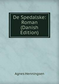 De Spedalske: Roman (Danish Edition)