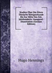 Studien Uber Die Altere Danische Konigsurkunde Bis Zur Mitte Des Xiii.Jahrhunderts: Inaugural-Dissertation (German Edition)