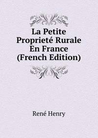 La Petite Propriete Rurale En France (French Edition)