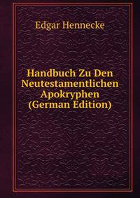 Handbuch Zu Den Neutestamentlichen Apokryphen (German Edition)