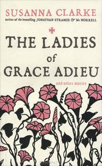The Ladies of Grace Adieu and Other Stories