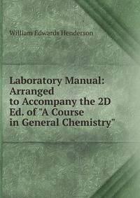 Laboratory Manual: Arranged to Accompany the 2D Ed. of "A Course in General Chemistry"