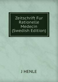 Zeitschrift Fur Rationelle Medecin (Swedish Edition)