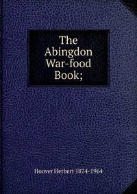 The Abingdon War-food Book;