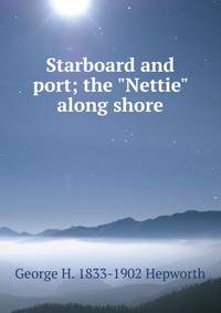 Starboard and port; the "Nettie" along shore