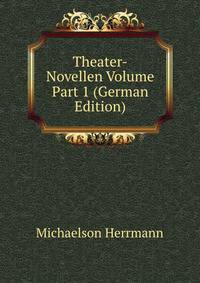 Theater-Novellen Volume Part 1 (German Edition)