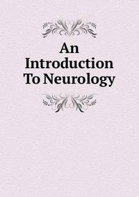 An Introduction To Neurology