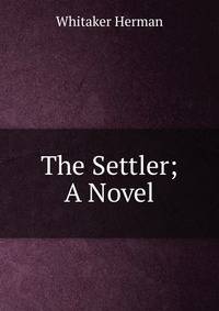 The Settler; A Novel
