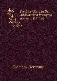 Die Bibelcitate In Den Altdeutschen Predigten (German Edition)