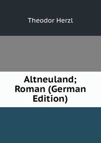 Altneuland; Roman (German Edition)