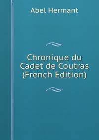 Chronique du Cadet de Coutras (French Edition)