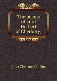 The poems of Lord Herbert of Cherbury;