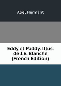 Eddy et Paddy. Illus. de J.E. Blanche (French Edition)