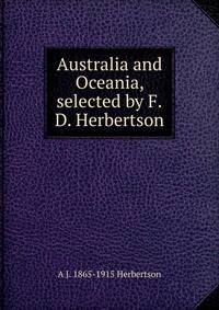 Australia and Oceania, selected by F.D. Herbertson