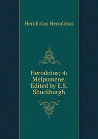 Herodotos; 4: Melpomene. Edited by E.S. Shuckburgh