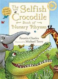 The Selfish Crocodile Book of Nursery Rhymes (+ Audio CD)