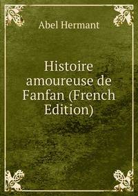 Histoire amoureuse de Fanfan (French Edition)