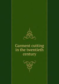 Garment cutting in the twentieth century