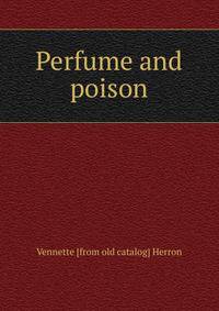 Perfume and poison