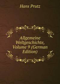 Allgemeine Weltgeschichte, Volume 9 (German Edition)