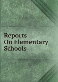 Reports On Elementary Schools