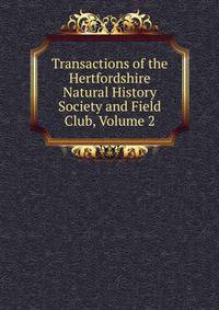 Transactions of the Hertfordshire Natural History Society and Field Club, Volume 2