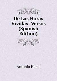De Las Horas Vividas: Versos (Spanish Edition)