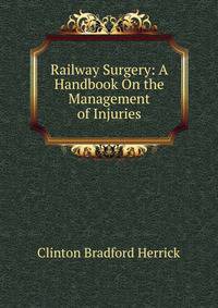Railway Surgery: A Handbook On the Management of Injuries