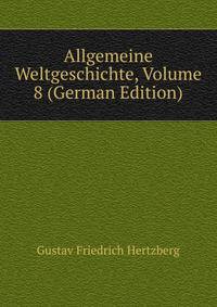 Allgemeine Weltgeschichte, Volume 8 (German Edition)