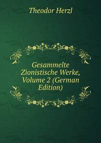 Gesammelte Zionistische Werke, Volume 2 (German Edition)
