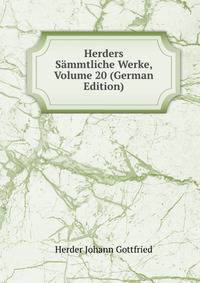 Herders Sammtliche Werke, Volume 20 (German Edition)
