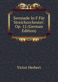 Serenade In F Fur Streichorchester: Op. 12 (German Edition)