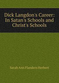 Dick Langdon's Career: In Satan's Schools and Christ's Schools
