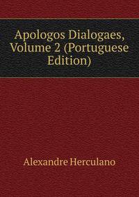 Apologos Dialogaes, Volume 2 (Portuguese Edition)